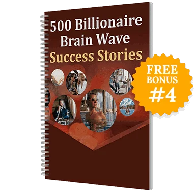 Billionaire-Brain-Wave-Programs-Bonuses #4